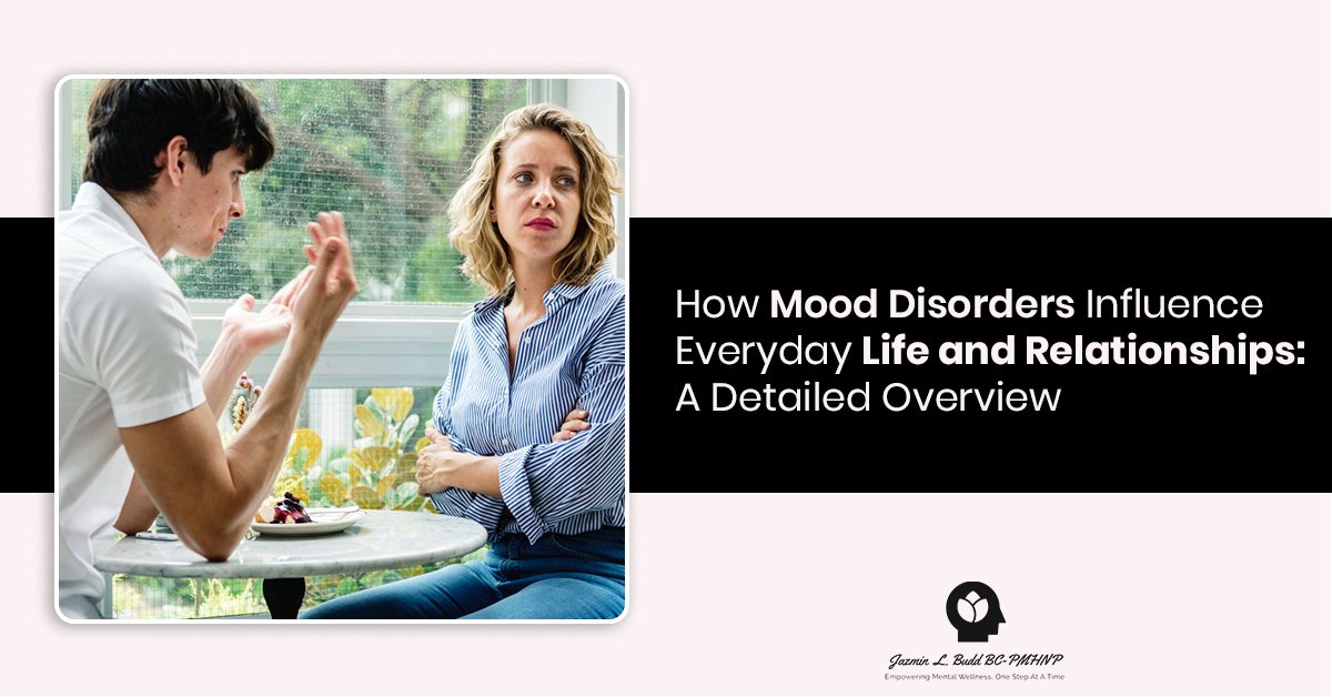 How Mood Disorders Influence Everyday Life and Relationships A Detailed Overview