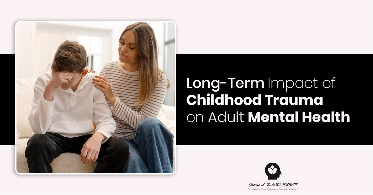 Long‑Term Impact of Childhood Trauma on Adult Mental Health