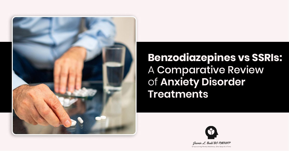 Benzodiazepines vs SSRIs A Comparative Review of Anxiety Disorder Treatments